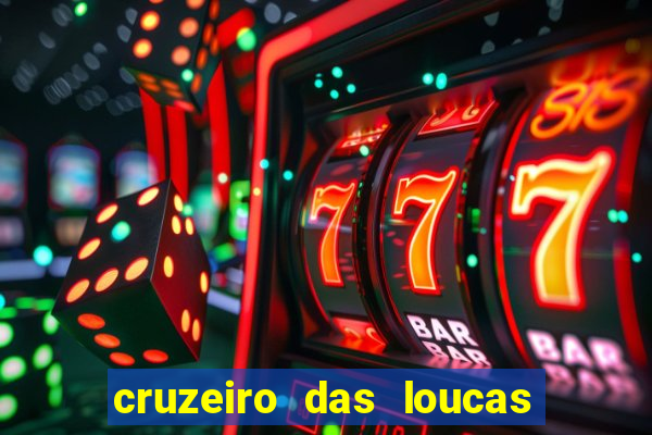 cruzeiro das loucas filme completo dublado